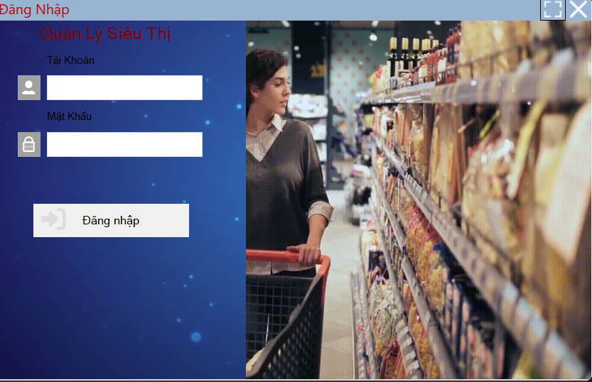 Source code Quản Lý Siêu Thị 3 Lớp+ FULL Báo Cáo