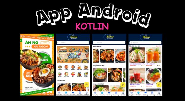 (ANDROID KOTLIN+ SQLITE +BÁO CÁO WORD) App đặt đồ ăn android kotlin có đầy đủ chức năng quản trị và đặt hàng, mini chat.