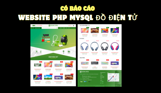 Đồ án + Báo Cáo website shop bán đồ điện tử tivi,tai nghe bằng PHP & MYSQL đầy đủ chức năng quản trị và người dùng (kèm báo cáo WORD 60 trang đủ 7 loại UML)
